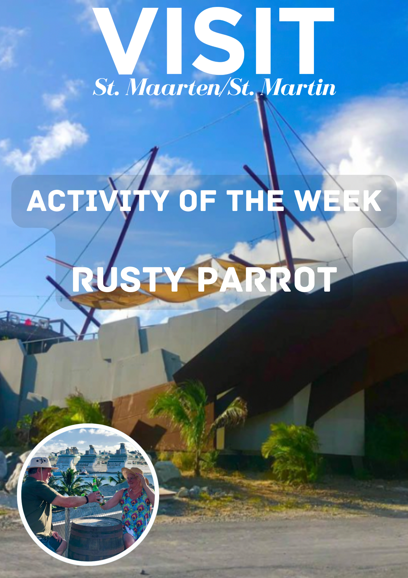 Rusty Parrot, Must do things on St Maarten, Cruise Port SXM