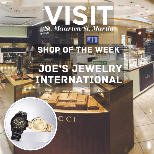 Shop of The Week: Joe's Jewelry | St. Maarten / St. Martin